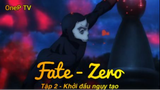Fate - Zero Tập 2 - Khởi đầu ngụy tạo