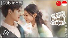 [Sub Indo] Be Passionately in Love – Eps. 14 (2025)