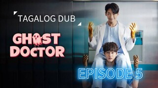 GHOST DOCTOR Episode 5 TAGALOG DUB