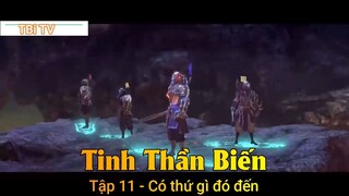 Tinh Thần Biến Tập 11 - Có thứ gì đó đến