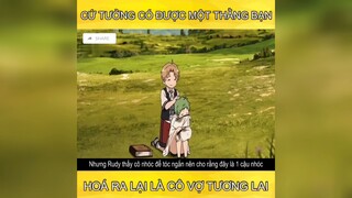 cứ tưởng có được 1 thằng bạn hóa ra lại là cô vợ tương lai p1 #anime