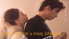 THE LOVE OF A FOOL EPISODE 3 SUBTITLE INDONESIA