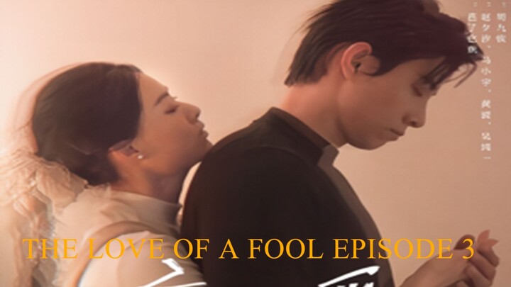 THE LOVE OF A FOOL EPISODE 3 SUBTITLE INDONESIA