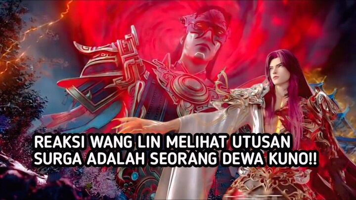 REAKSI WANG LIN MELIHAT UTUSAN SURGA ADALAH SEORANG DEWA KUNO!!