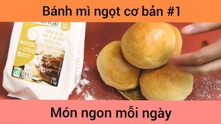 Bánh mì ngọt cơ bản p1