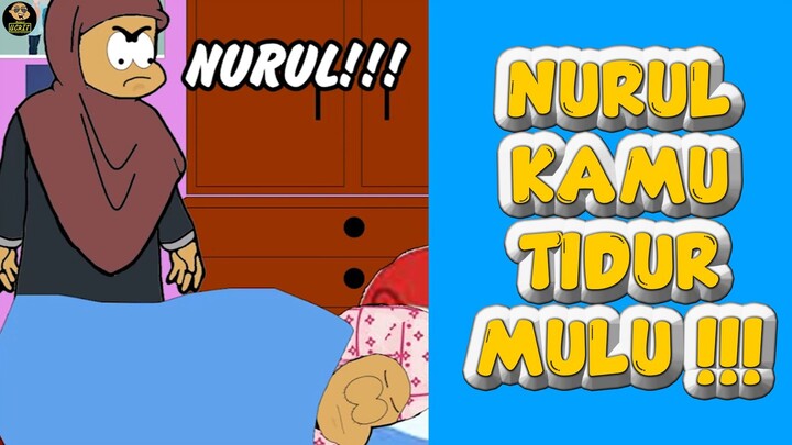 NURUL KAMU TIDUR MULU !!!