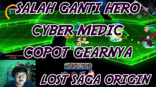 Sakit Rasanya Gear di Copotin Mana Salah Ganti Hero ke Cyber Medic Lost Saga #BstationTalentHunt