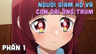 Tóm Tắt Anime: " Người Giám Hộ Và Con Gái Ông Trùm " | Phần 1 | Teny Sempai