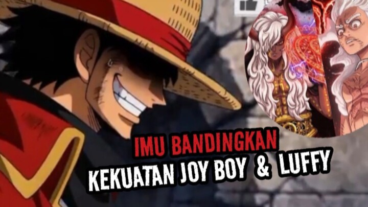 IMU BANDINGKAN KEKUATAN JOY OY & LUFFY