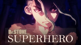 Dr Stone S1 AMV - [SUPERHERO]