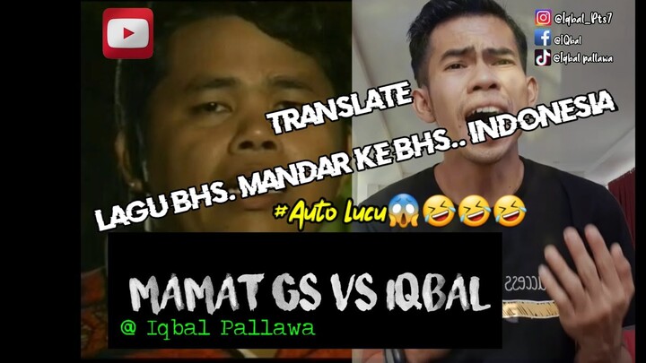 TRANSLATE LAGU BHS. MANDAR KE BHS. INDONESIA -  LUCU KOCAK  #AUTO NGAKAK VERSI || IQBAL PALLAWA