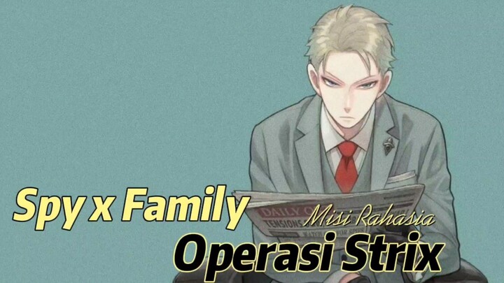 Jangan Lewatkan! Petualangan Seru Spy x Family yang Menghibur