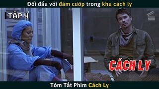 Review Phim CÁCH LY Tập 4 | Đối Đầu Với Đám Cướp Trong Khu Cách Ly | Cuồng Phim Review