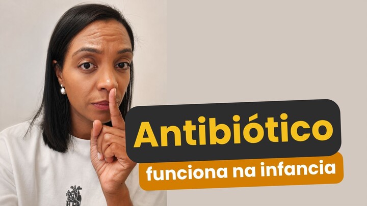 antibiótico funciona nas crianças