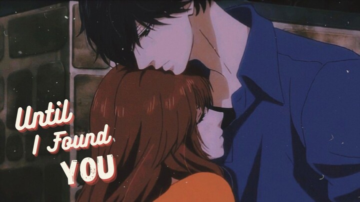 【AMV】Until I Found You / Blue Spring Ride / Ao Haru Ride