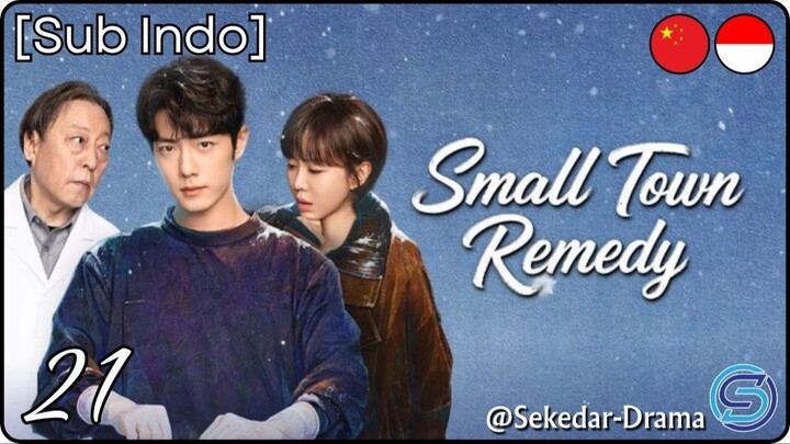 [Sub Indo] Small Town Remedy ✦ Eps. 21 (2026)