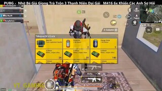 PUBG Mobile Nhờ Bé Giả Giọng Trà Trộn 3 Thanh Niên Dại Gái M416 6x Khiến Các Anh Sợ Hãi p13