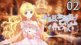 EP-02||Who Made Me a Princess||ENG SUB