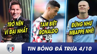 BẢN TIN TRƯA 4/10: Vượt CR7, Messi nhận giải thưởng chưa từng có? Bất mãn, Ronaldo quyết tâm rời MU