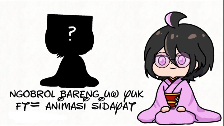ngobrol bareng Dayat ft= animasi sidayat