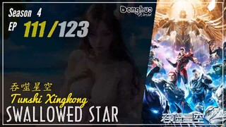 Swallowed Star Season 4 Eps. 111 (196) 吞噬星空 Tunshi Xingkong | Donghua - 1080P CC English