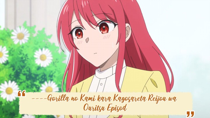 ----Gorilla no Kami kara Kagosareta Reijou wa Ouritsu Episode 3 ENGLISH SUBBED----