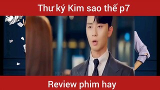 Review phim Thư ký Kim sao thế phần 8       #videohaynhat