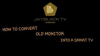 HOW TO CONVERT MONITOR INTO A SMART TV or ANDROID TV (UPDATED HIGHER RESOLUTION)