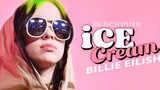 惊！Billie Eilish翻唱BLACKPINK《Ice Cream》