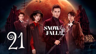 🇨🇳EP21 | When The Sn0w Falls (2024)[EngSub]