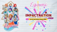 【PERFORM🎥】EGAMI - Impactnation Japan Festival 2024 DAY 2