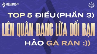 TOP 5 ĐIỀU MÀ LIÊN QUÂN MOBILE ĐANG LỪA DỐI NGƯỜI CHƠI (PHẦN 3)