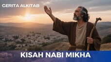 Cerita Alkitab : Kisah Nabi Mikha