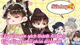 Review Truyện :Cô gái xuyên sách là nữ phụ pháo hôi ,lấy chồng là kẻ phản diện cute phô mai que