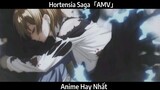 Hortensia Saga「AMV」Hay Nhất