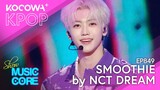 NCT DREAM - Smoothie | Show! Music Core EP849 | KOCOWA+
