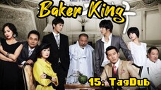 15- Baker King / TagDub kdrama ✔️👑