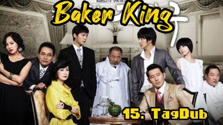 15- Baker King / TagDub kdrama ✔️👑
