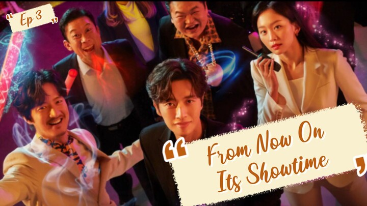 From now on its Showtime/Romance/ Comedy(ENG SUB) Ep 3