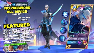 NEW Script Skin Ling M World No Password | Effect & Voice - New Patch Mobile Legends