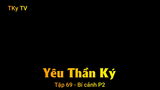 Yêu Thần Ký Tập 69 - Bí cảnh P2