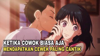 Kisah MC cowok biasa, pacaran sama CEWEK TERCANTIK DI SEKOLAH 🥵❤️