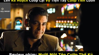 REVIEW PHIM : Mười một tên cướp (p1) #rvphimhanhdong