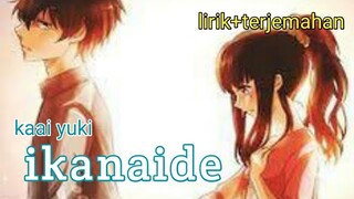 Lagu jepang sedih | ikanaide - kaai yuki (lirik+terjemahan)