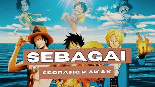 [EDIT AMV ONE PIECE] - SEBAGAI SEORANG KAKAK