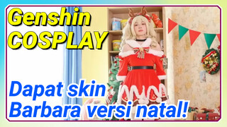 [Genshin, COSPLAY] Dapat skin Barbara versi natal!