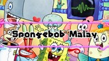 Spongebob malay {Sea-man sponge haters club}
