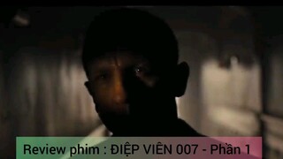 Review phim : ĐIỆP VIÊN 007 - Phần 1