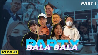 VLOG #3: AKHIRNYA PARTY BALA-BALA NGUMPUL!!!!! (PART 1)