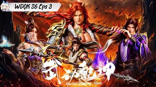 Wu Dong Qian Kun Season 6 episode 3